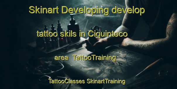 Skinart Developing develop tattoo skils in Ciquinteco area | #TattooTraining #TattooClasses #SkinartTraining-Mexico