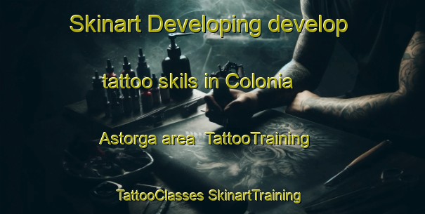 Skinart Developing develop tattoo skils in Colonia Astorga area | #TattooTraining #TattooClasses #SkinartTraining-Mexico