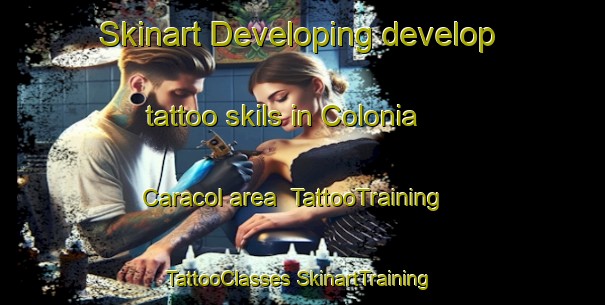 Skinart Developing develop tattoo skils in Colonia Caracol area | #TattooTraining #TattooClasses #SkinartTraining-Mexico