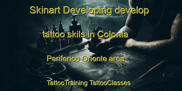 Skinart Developing develop tattoo skils in Colonia Periferico Oriente area | #TattooTraining #TattooClasses #SkinartTraining-Mexico