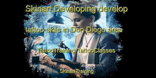 Skinart Developing develop tattoo skils in Don Diego area | #TattooTraining #TattooClasses #SkinartTraining-Mexico