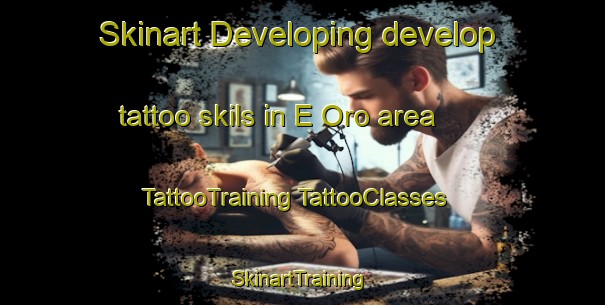 Skinart Developing develop tattoo skils in E Oro area | #TattooTraining #TattooClasses #SkinartTraining-Mexico