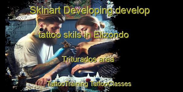 Skinart Developing develop tattoo skils in Elizondo  Triturados area | #TattooTraining #TattooClasses #SkinartTraining-Mexico