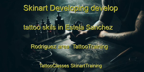 Skinart Developing develop tattoo skils in Estela Sanchez Rodriguez area | #TattooTraining #TattooClasses #SkinartTraining-Mexico