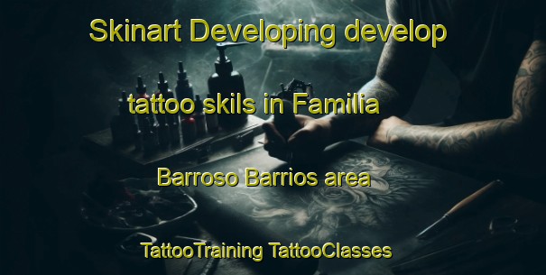 Skinart Developing develop tattoo skils in Familia Barroso Barrios area | #TattooTraining #TattooClasses #SkinartTraining-Mexico