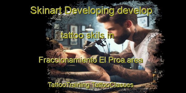 Skinart Developing develop tattoo skils in Fraccionamiento El Proa area | #TattooTraining #TattooClasses #SkinartTraining-Mexico