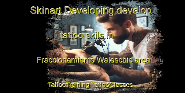 Skinart Developing develop tattoo skils in Fraccionamiento Waleschic area | #TattooTraining #TattooClasses #SkinartTraining-Mexico