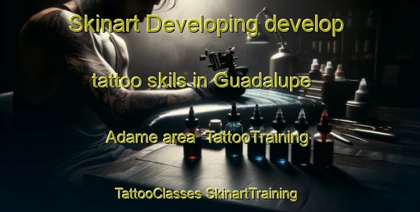 Skinart Developing develop tattoo skils in Guadalupe Adame area | #TattooTraining #TattooClasses #SkinartTraining-Mexico