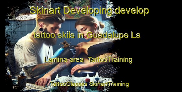 Skinart Developing develop tattoo skils in Guadalupe La Lamina area | #TattooTraining #TattooClasses #SkinartTraining-Mexico