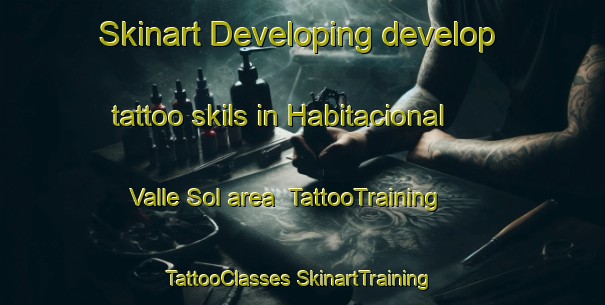 Skinart Developing develop tattoo skils in Habitacional Valle Sol area | #TattooTraining #TattooClasses #SkinartTraining-Mexico