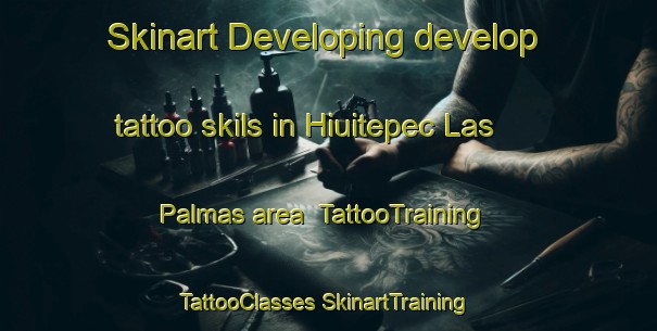 Skinart Developing develop tattoo skils in Hiuitepec Las Palmas area | #TattooTraining #TattooClasses #SkinartTraining-Mexico