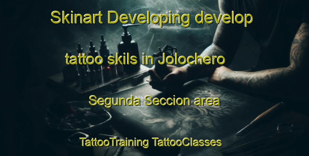 Skinart Developing develop tattoo skils in Jolochero Segunda Seccion area | #TattooTraining #TattooClasses #SkinartTraining-Mexico