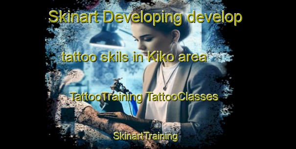 Skinart Developing develop tattoo skils in Kiko area | #TattooTraining #TattooClasses #SkinartTraining-Mexico