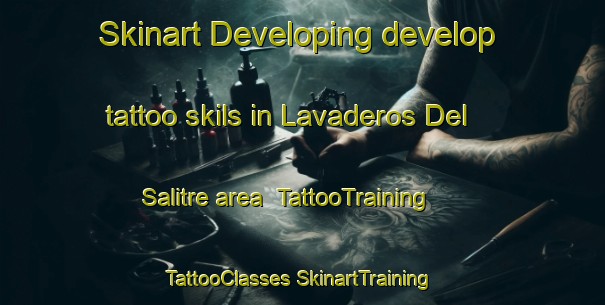 Skinart Developing develop tattoo skils in Lavaderos Del Salitre area | #TattooTraining #TattooClasses #SkinartTraining-Mexico