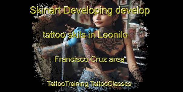 Skinart Developing develop tattoo skils in Leonilo Francisco Cruz area | #TattooTraining #TattooClasses #SkinartTraining-Mexico