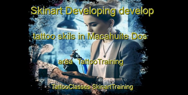 Skinart Developing develop tattoo skils in Macahuite Dos area | #TattooTraining #TattooClasses #SkinartTraining-Mexico