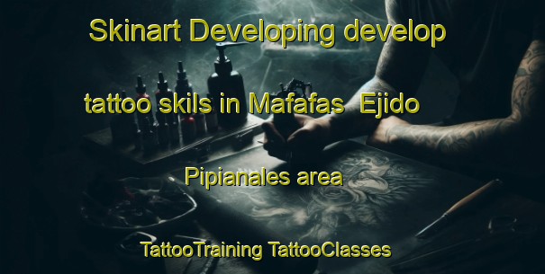 Skinart Developing develop tattoo skils in Mafafas  Ejido Pipianales area | #TattooTraining #TattooClasses #SkinartTraining-Mexico