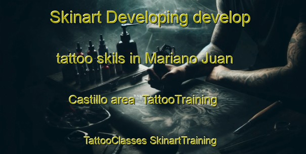 Skinart Developing develop tattoo skils in Mariano Juan Castillo area | #TattooTraining #TattooClasses #SkinartTraining-Mexico