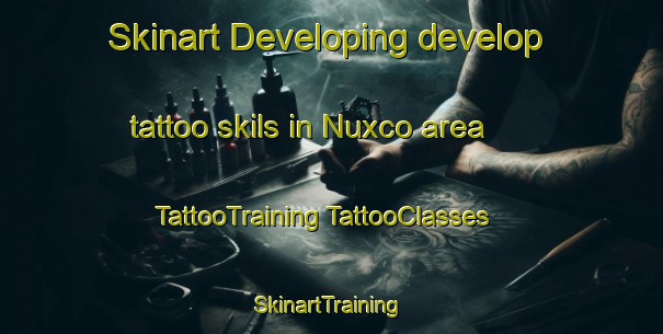 Skinart Developing develop tattoo skils in Nuxco area | #TattooTraining #TattooClasses #SkinartTraining-Mexico