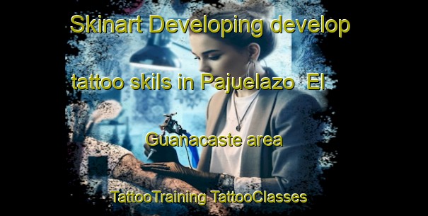 Skinart Developing develop tattoo skils in Pajuelazo  El Guanacaste area | #TattooTraining #TattooClasses #SkinartTraining-Mexico