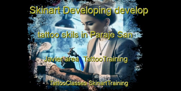 Skinart Developing develop tattoo skils in Paraje San Javier area | #TattooTraining #TattooClasses #SkinartTraining-Mexico