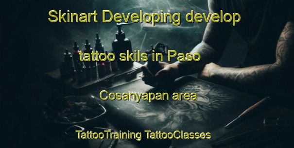 Skinart Developing develop tattoo skils in Paso Cosanyapan area | #TattooTraining #TattooClasses #SkinartTraining-Mexico