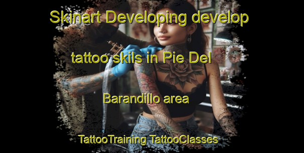 Skinart Developing develop tattoo skils in Pie Del Barandillo area | #TattooTraining #TattooClasses #SkinartTraining-Mexico