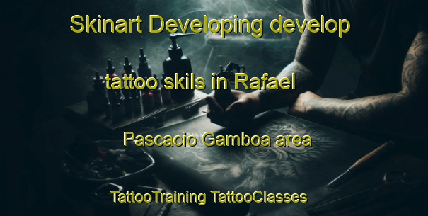 Skinart Developing develop tattoo skils in Rafael Pascacio Gamboa area | #TattooTraining #TattooClasses #SkinartTraining-Mexico