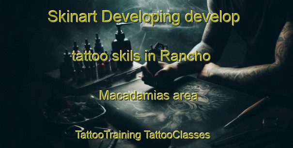 Skinart Developing develop tattoo skils in Rancho Macadamias area | #TattooTraining #TattooClasses #SkinartTraining-Mexico