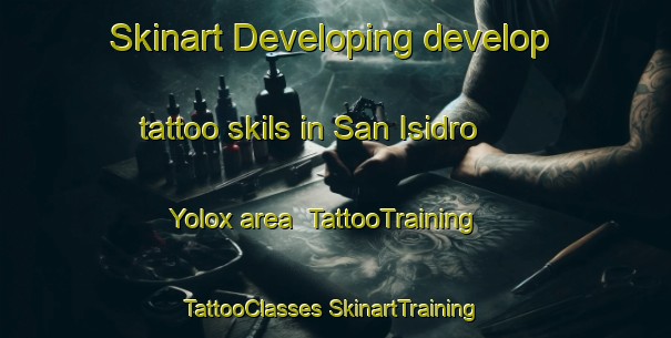 Skinart Developing develop tattoo skils in San Isidro Yolox area | #TattooTraining #TattooClasses #SkinartTraining-Mexico