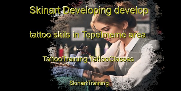 Skinart Developing develop tattoo skils in Tepelmeme area | #TattooTraining #TattooClasses #SkinartTraining-Mexico