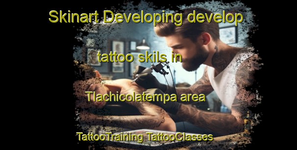 Skinart Developing develop tattoo skils in Tlachicolatempa area | #TattooTraining #TattooClasses #SkinartTraining-Mexico