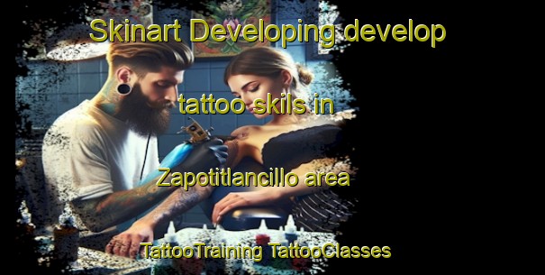 Skinart Developing develop tattoo skils in Zapotitlancillo area | #TattooTraining #TattooClasses #SkinartTraining-Mexico