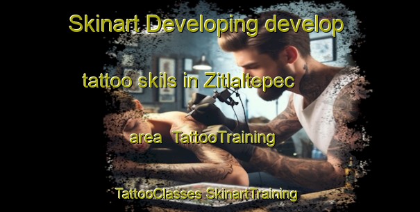 Skinart Developing develop tattoo skils in Zitlaltepec area | #TattooTraining #TattooClasses #SkinartTraining-Mexico