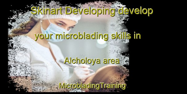 Skinart Developing develop your microblading skills in Alcholoya area | #MicrobladingTraining #MicrobladingClasses #SkinartTraining-Mexico