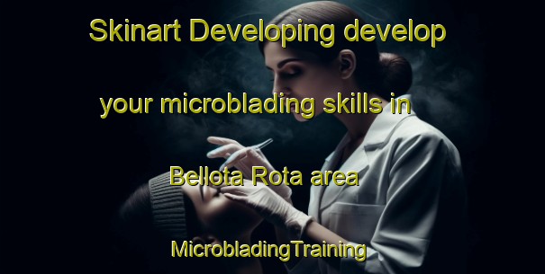 Skinart Developing develop your microblading skills in Bellota Rota area | #MicrobladingTraining #MicrobladingClasses #SkinartTraining-Mexico