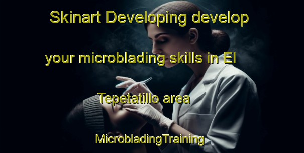 Skinart Developing develop your microblading skills in El Tepetatillo area | #MicrobladingTraining #MicrobladingClasses #SkinartTraining-Mexico