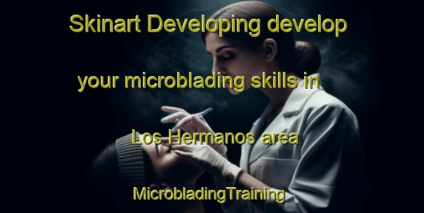 Skinart Developing develop your microblading skills in Los Hermanos area | #MicrobladingTraining #MicrobladingClasses #SkinartTraining-Mexico