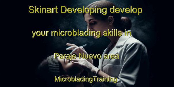 Skinart Developing develop your microblading skills in Paraje Nuevo area | #MicrobladingTraining #MicrobladingClasses #SkinartTraining-Mexico