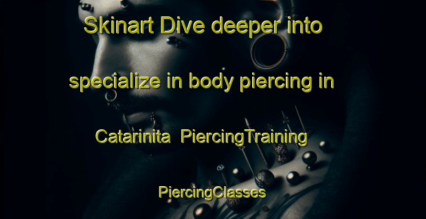 Skinart Dive deeper into specialize in body piercing in Catarinita | #PiercingTraining #PiercingClasses #SkinartTraining-Mexico