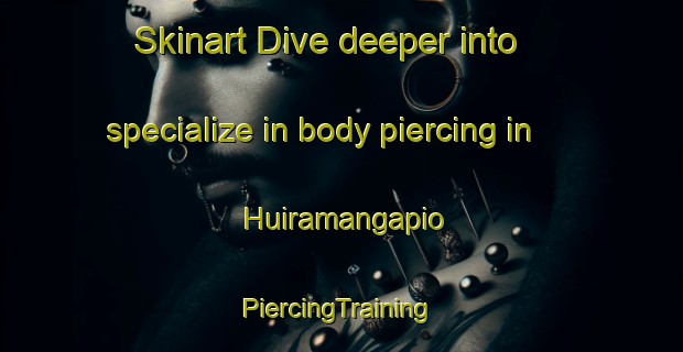 Skinart Dive deeper into specialize in body piercing in Huiramangapio | #PiercingTraining #PiercingClasses #SkinartTraining-Mexico