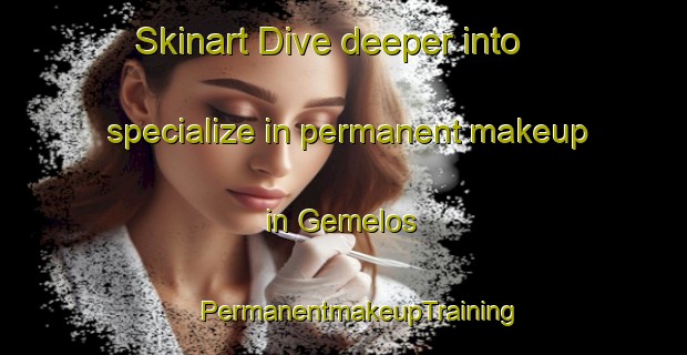 Skinart Dive deeper into specialize in permanent makeup in Gemelos | #PermanentmakeupTraining #PermanentmakeupClasses #SkinartTraining-Mexico