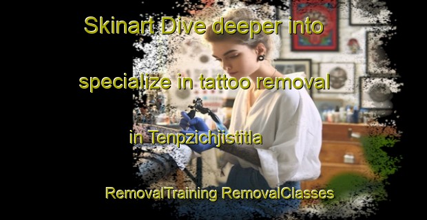 Skinart Dive deeper into specialize in tattoo removal in Tenpzichjistitla | #RemovalTraining #RemovalClasses #SkinartTraining-Mexico