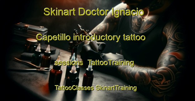 Skinart Doctor Ignacio Capetillo introductory tattoo sessions | #TattooTraining #TattooClasses #SkinartTraining-Mexico