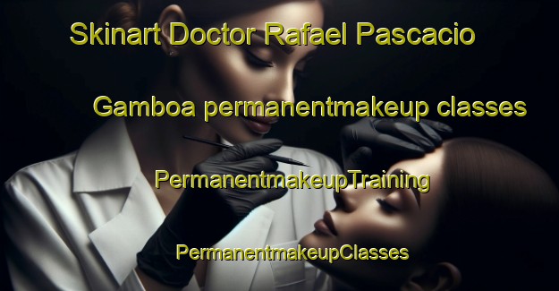 Skinart Doctor Rafael Pascacio Gamboa permanentmakeup classes | #PermanentmakeupTraining #PermanentmakeupClasses #SkinartTraining-Mexico