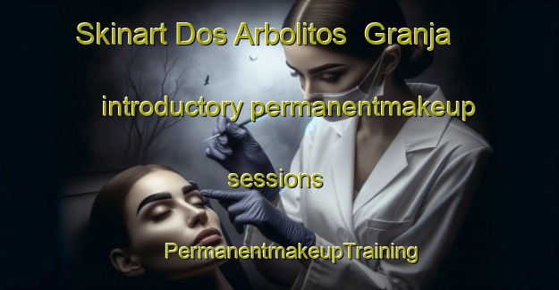 Skinart Dos Arbolitos  Granja introductory permanentmakeup sessions | #PermanentmakeupTraining #PermanentmakeupClasses #SkinartTraining-Mexico