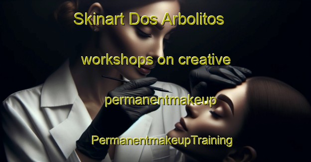 Skinart Dos Arbolitos workshops on creative permanentmakeup | #PermanentmakeupTraining #PermanentmakeupClasses #SkinartTraining-Mexico