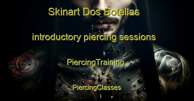 Skinart Dos Botellas introductory piercing sessions | #PiercingTraining #PiercingClasses #SkinartTraining-Mexico