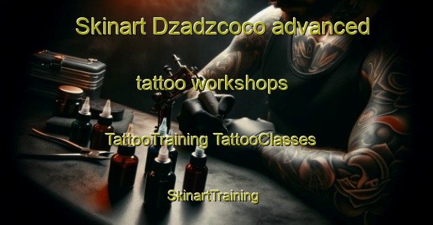 Skinart Dzadzcoco advanced tattoo workshops | #TattooTraining #TattooClasses #SkinartTraining-Mexico