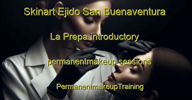 Skinart Ejido San Buenaventura  La Prepa introductory permanentmakeup sessions | #PermanentmakeupTraining #PermanentmakeupClasses #SkinartTraining-Mexico